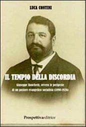 Il tempio della discordia. Giuseppe Banchetti, ovvero le peripezie di un pastore evangelico socialista (1890-1926)