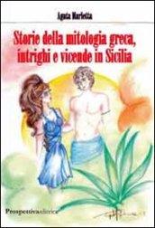 Storie della mitologia greca, intrighi e vicende in Sicilia