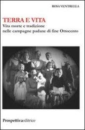 Terra e vita. Vita, morte e tradizione nelle campagne padane di fine Ottocento