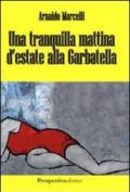 Tranquilla mattina d'estate alla Garbatella (Una)