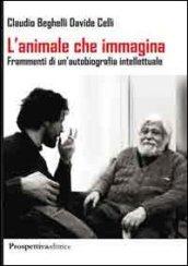 L'animale che immagina. Frammenti di un'autobiografia intellettuale