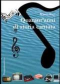 Quarant'anni di storia cantata