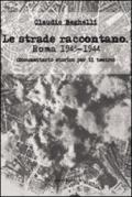Le strade raccontano. Roma 1943-44. Documentario storico per il teatro