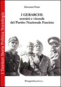 I gerarchi. Uomini e vicende del Partito Nazionale Fascista