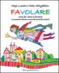 Favolare. Come far volare la fantasia e inventare favole nuove da proverbi antichi