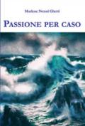 Passione per caso