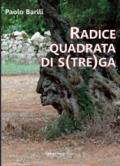 Radice quadrata di s(tre)ga