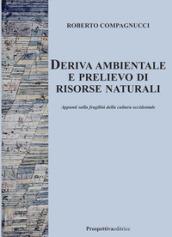 Deriva ambientale e prelievo di risorse naturali. Appunti sulla fragilità della cultura occidentale