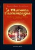 Maronna t'accumpagna. Padre Rocco e le mille edicole votive di Napoli per grazia ricevuta ('A). Ediz. illustrata