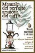 Manuale del perfetto amatore del caffè