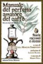 Manuale del perfetto amatore del caffè