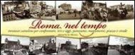 Roma nel tempo. Trentasei cartoline per confrontare ieri e oggi, panorami, monumenti, piazze e strade