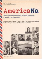 AmericaNa. Storie e itinerari di dodici scrittori americani a Napoli e in Campania