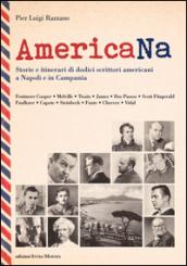 AmericaNa. Storie e itinerari di dodici scrittori americani a Napoli e in Campania