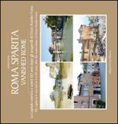 Roma sparita. La capitale com'era e com'è. 120 anni dopo gli acquerelli di Ettore Roesler Franz. Ediz. italiana e inglese