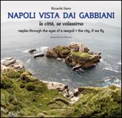 Napoli vista dai gabbiani. La città se volassimo