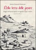 Nella terra delle janare. Viaggio nell'Irpinia segreta, tra leggende, magia e misteri