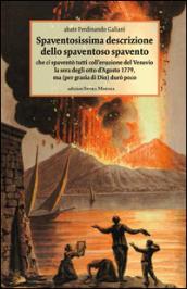 Spaventosissima descrizione dello spaventoso spavento che ci spaventò tutti coll'eruzione del Vesuvio la sera degli otto d'agosto 1779...