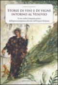 Storia di vini e di vigne intorno al Vesuvio. Il vino nella Campania antica dall'epoca pompeiana alla fine dell'Impero Romano