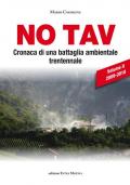 No TAV. Cronaca di una battaglia ambientale trentennale. Vol. 2: 2009-2018.