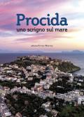 Procida, uno scrigno sul mare. Nuova ediz.