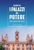 I palazzi del Potere. Guida ai luoghi di Roma Capitale