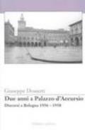 Due anni a palazzo d'Accursio-Discorsi a Bologna 1956-1958