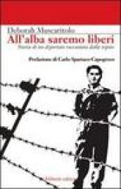 All'alba saremo liberi