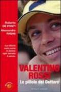 Valentino Rossi. Le pillole del dottore