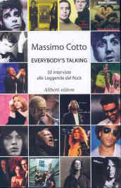 Everbody's talking. Parlano i grandi del rock