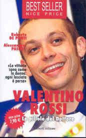 Valentino Rossi. Le pillole del dottore