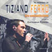 Tiziano Ferro. Ero contentissimo