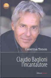 Claudio Baglioni l'incantautore