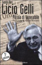 Licio Gelli. Parola di venerabile