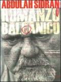 Romanzo balcanico. Il cinema, il teatro, la poesia, la Storia