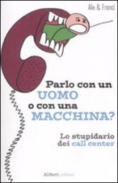 Parlo con un uomo o con una macchina? Lo stupidario dei call center