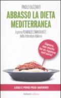 Abbasso la dieta mediterranea