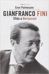 Gianfranco Fini. Il fascista immaginario. Una biografia politica