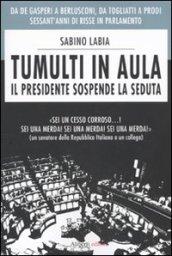 Tumulti in aula. Il presidente sospende la seduta