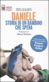 Daniele. Storia di un bambino che spera