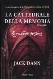 La cattedrale della memoria. La storia segreta di Leonardo da Vinci