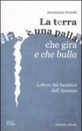 La terra è una palla che gira e che balla