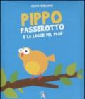 Pippo Passerotto e la legge del plof. Ediz. illustrata