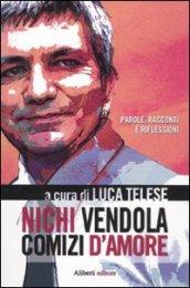 Nichi Vendola. Comizi d'amore