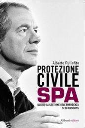 Protezione civile Spa. Quando la gestione dell'emergenza si fa business