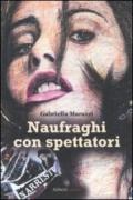 Naufraghi con spettatori