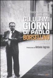 Gli ultimi giorni di Paolo Borsellino. Dalla strage di Capaci a Via D'Amelio