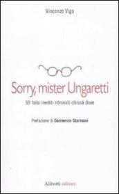 Sorry, mister Ungaretti. 59 falsi inediti ritrovati chissà dove