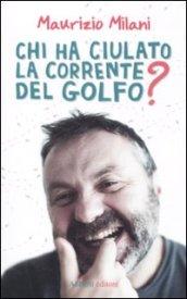 Chi ha ciulato la Corrente del Golfo?