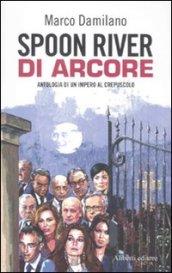 Spoon River di Arcore. Antologia di un impero al crepuscolo